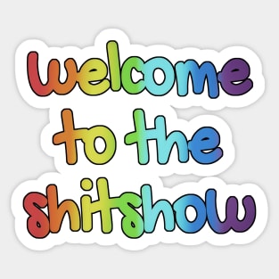 Welcome to the Shitshow Sticker